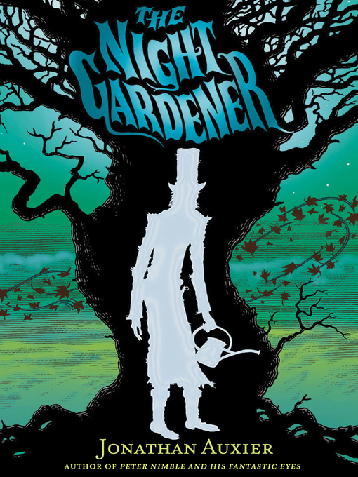Title details for The Night Gardener by Jonathan Auxier - Available